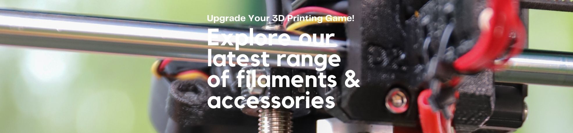 Latest and new filaments and 3d accessories